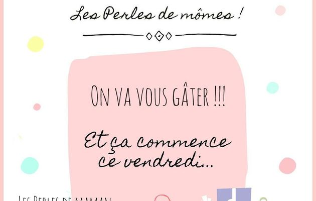 Concours Perles de Mômes - On vous gâte !