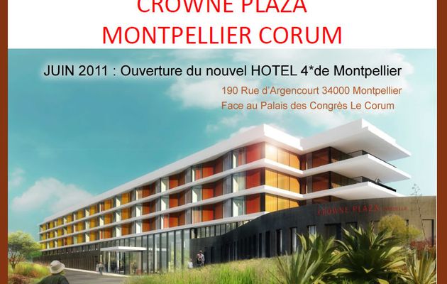 Le Crowne Plaza Montpellier Corum ouvrira ce printemps 2011