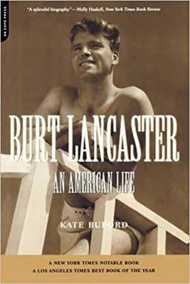 Burt Lancaster: An American Life by Kate Buford