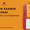 Shubh Saanjh Chai - Herbal Tea for Good Digestion & Overall Immunity