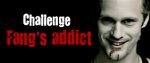 ¤ Challenge Fang's addict ¤