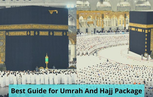 Best Guide for Umrah And Hajj Package