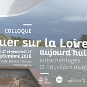 Colloque - Naviguer sur la Loire aujourd'hui, entre héritages et nouveaux usages (26-27-28 septembre 2018)