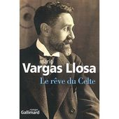 Le rêve du Celte - Mario Vargas Llosa - Last Night in Orient