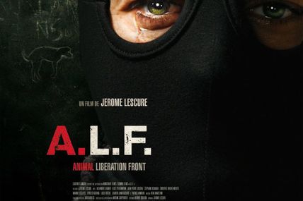 Sortie du film A.L.F. (Animal Liberation Front) de Jérôme Lescure ce 7/11 en France