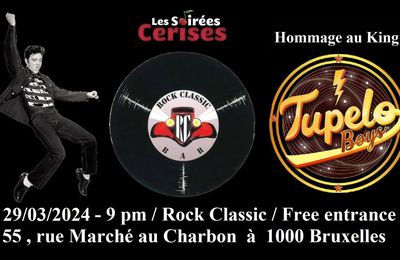 🍒 29/03/2024 - ELVIS tribute band /Tupelo boys/ @ Rock Classic - 55, rue Maché au Charbon à 1000 Bruxelles - 21h00 - Entrée gratuite / Free entrance