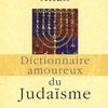 Dictionnaire amoureux du judaïsme - Jacques Attali (Occasion !)