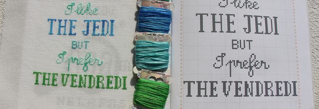 "I like The Jedi but I prefer The Vendredi" Petits messages à broder