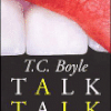 Talk talk - T.C. Boyle