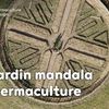 Le jardin mandala en permaculture .....................