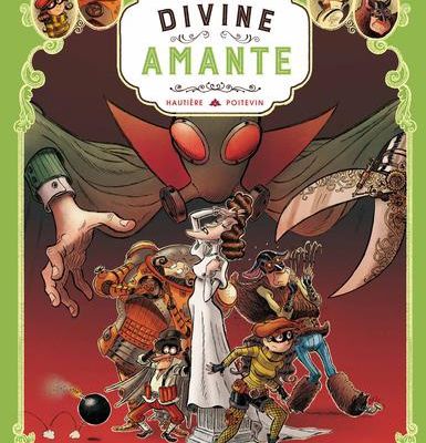 Les spectaculaires, tome 2 : La divine amante -  Régis Hautière & Arnaud Poitevin