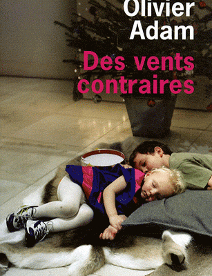 Des vents contraires Olivier Adam