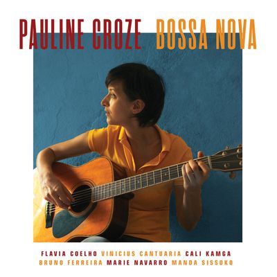 Sortie Album Culte: Pauline Croze Bossa Nova