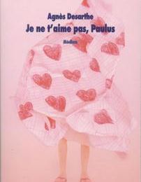 Je ne t'aime pas, Paulus