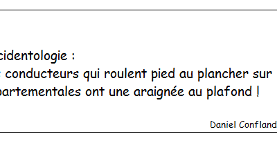 Ma citation du jour : en voiture, il faut limiter sa vitesse...