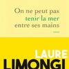 On ne peut pas tenir la mer entre ses mains, de Laure Limongi