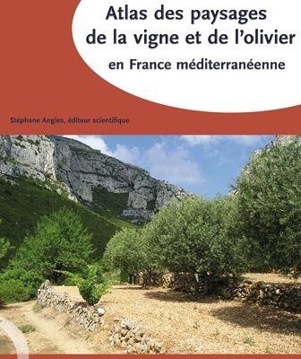 Sortie de l'Atlas des Paysages de la Vigne et de l'Olivier en France méditerranéenne (Ed. QUAE)