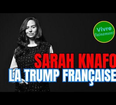Sarah Knafo: Frexit, Trump, Sionisme - la Trump française (par Vivre Sainement) - MAJ du 17/01/2025.