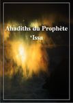 Télécharger : Ahadith du Prophète Jesus ('Issa) [Pdf, word, doc]