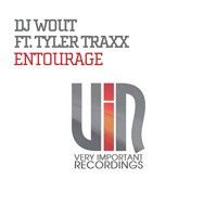 DJ WOUT feat. TYLER TRAXX - ENTOURAGE