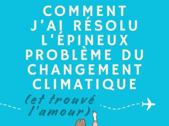 Comment j'ai résolu l'épineux problème du changement climatique (et trouvé l'amour)     Sofia Giovanditti    
