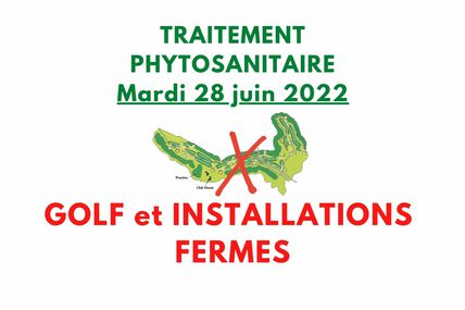 Mardi 28 juin FERMETURE pour Traitement Phytosanitaire