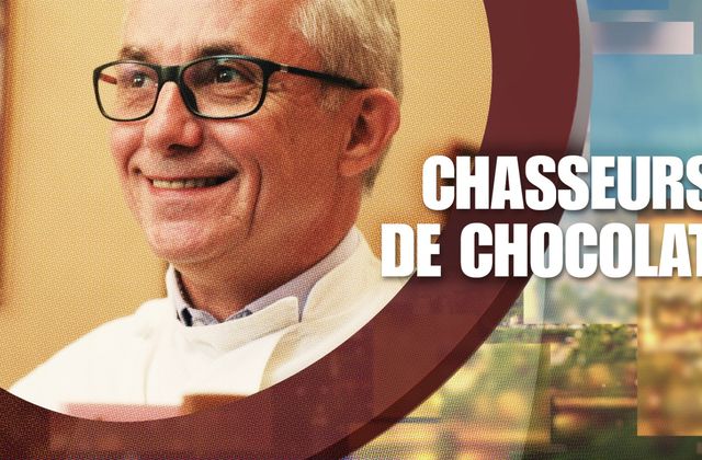 Les Bonnat, chasseurs de chocolat : reportage samedi à 13h15.