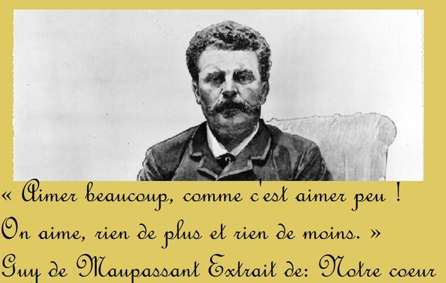 citation de Guy de Maupassant - Le blog de mim-nanou75.over-blog.com
