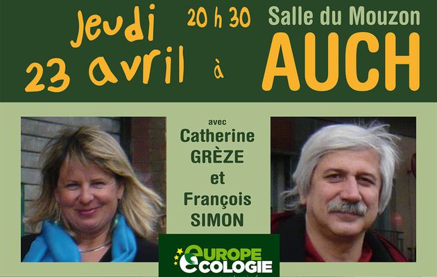 Auch le 23 avril : Réunion publique avec Catherine Grèze et François Simon