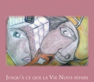 Jusqu'à ce que la Vie Nous sépare (French Edition)