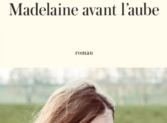 Madelaine avant l’aube