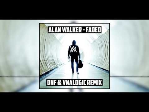 Alan Walker - Faded (DNF & Vnalogic Remix)