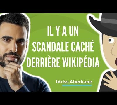Il y a un scandale caché derrière WIKIPÉDIA par Idriss Aberkane