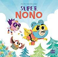 Un joli livre pour enfants : "Super Nono"...