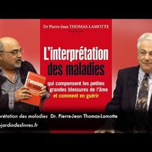 L'interprétation des maladies - Dr. Pierre-Jean Thomas-Lamotte