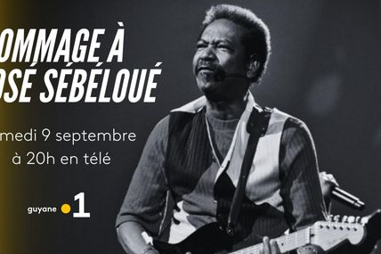 Guyane La 1ère rendra un vibrant hommage à José SÉBÉLOUÉ ce soir !