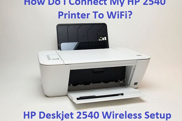 How Do I Connect My HP 2540 Printer To WiFi?
