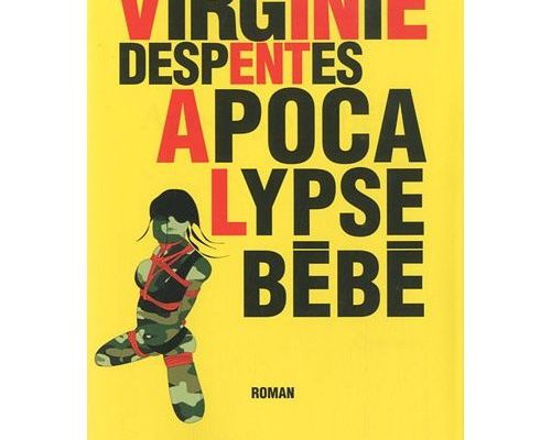 Apocalypse Bébé - Virginie Despentes