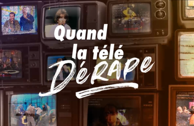 Quand la télé dérape, documentaire inédit, le vendredi 03/05/2024 à 21h10 sur France 3 