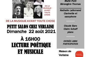 Dimanche 22 août 2021, à 16 h, 2 rue Haute-Pierre, Petit Salon,  ''Verlaine inspirateur des musiciens'' avec Claude Baro et Claire Schaff, au piano, Nathalie Lallemand à la clarinette et au saxophone et à la lecture, Claire Antoine, Bernard Appel, Maïté Petit et Bérangère Thomas