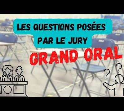 [Grand oral] Les 3 types de questions posés par le jury du grand Oral