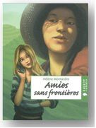 Amies sans frontières ; Hélène Montardre. Rageot