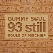 93 Still (Gummy Soul Remix), by Souls of Mischief