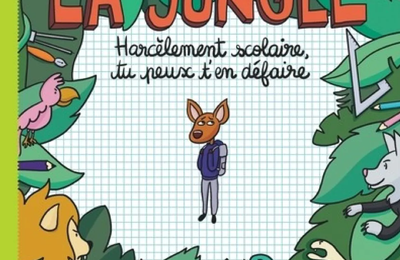La Jungle - Harcèlement scolaire tu peux t'en défaire