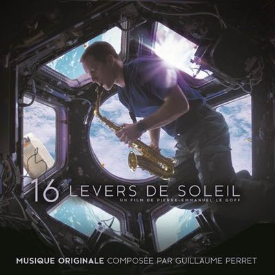 Guillaume Perret > BO de 16 Levers de Soleil disponible le 28 septembre ! / ACTUALITE MUSICALE