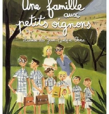 Une famille aux petits oignons : Histoires des Jean-Quelque-Chose / Jean-Phillippe Arrou-Vignod
