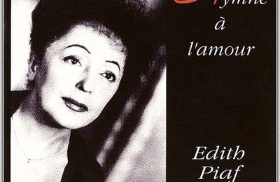 Edith Piaf – L'Hymne A l'Amour.