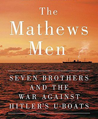 Online Reading The Mathews Men: Seven Brothers and the War Against Hitler's U-boats by William Geroux