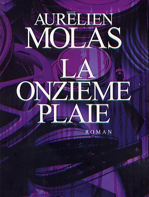 Aurélien Molas : La onzième plaie (Albin Michel, 2010)