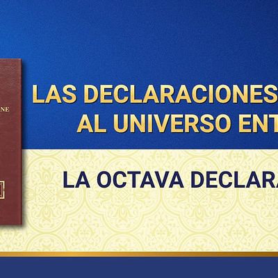 La Palabra de Dios | Las declaraciones de Dios al universo entero (La octava declaración)